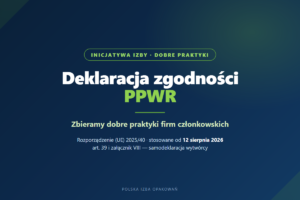 Deklaracja zgodności PPWR — Polska Izba Opakowań zbiera dobre praktyki firm członkowskich