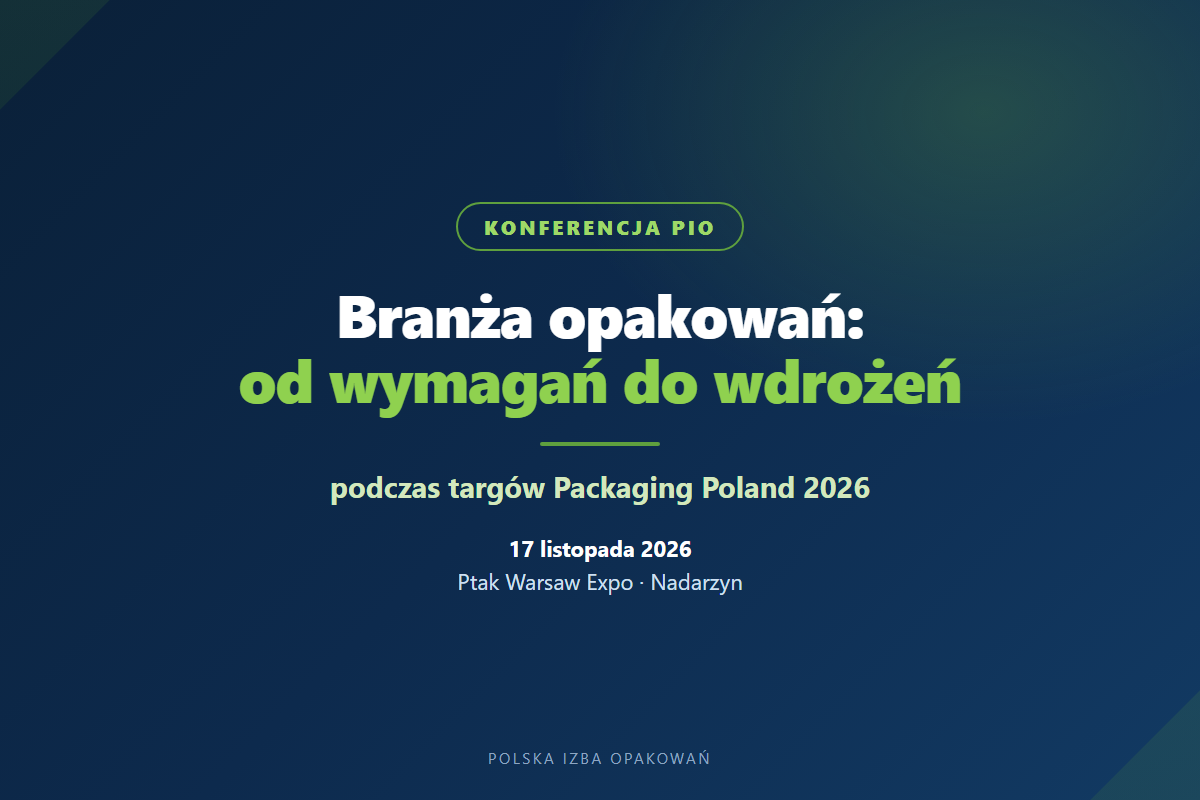 Konferencja PIO Branża opakowań: od wymagań do wdrożeń — Packaging Poland 2026, 17 listopada 2026