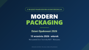 V Miedzynarodowa Konferencja Modern Packaging - Dzien Opakowan 2026, 15 wrzesnia 2026, Warszawski Dom Technika NOT