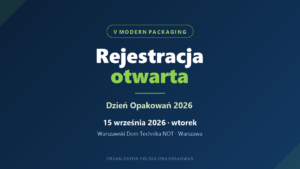 V Miedzynarodowa Konferencja Modern Packaging - Dzien Opakowan 2026, rejestracja otwarta, 15 wrzesnia 2026, Warszawski Dom Technika NOT