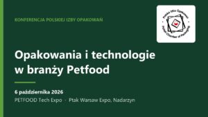 Baner: konferencja Polskiej Izby Opakowań „Opakowania i technologie w branży Petfood”, 6 października 2026, PETFOOD Tech Expo, Ptak Warsaw Expo, Nadarzyn