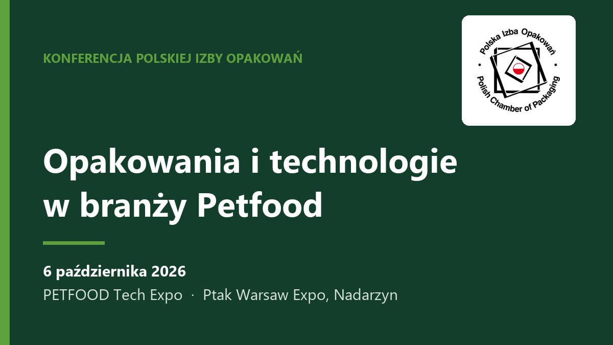 Baner: konferencja Polskiej Izby Opakowań „Opakowania i technologie w branży Petfood”, 6 października 2026, PETFOOD Tech Expo, Ptak Warsaw Expo, Nadarzyn