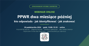 Opakowaniowy wtorek z ekspertem: PPWR dwa miesiące później — webinar Polskiej Izby Opakowań, 20 października 2026, godz. 13:00–15:10, online